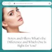 Botox and Fillers: What’s the Difference and Which One Is Right for You?