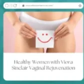 Healthy Women with Viora Sinclair Vaginal Rejuvenation