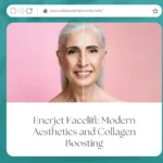 Enerjet Facelift: Modern Aesthetics and Collagen Boosting