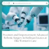 Precision and Empowerment: Advanced Robotic Surgery in Hoffman Estates at Elite Women’s Care