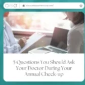 5 Questions You Should Ask Your Doctor During Your Annual Check-up