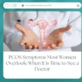 PCOS Symptoms Most Women Overlook: When It Is Time to See a Doctor